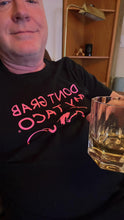 Load image into Gallery viewer, Don't Grab My Taco: T-shirt