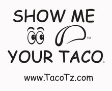 Load image into Gallery viewer, Show Me Your Taco: Free Sticker