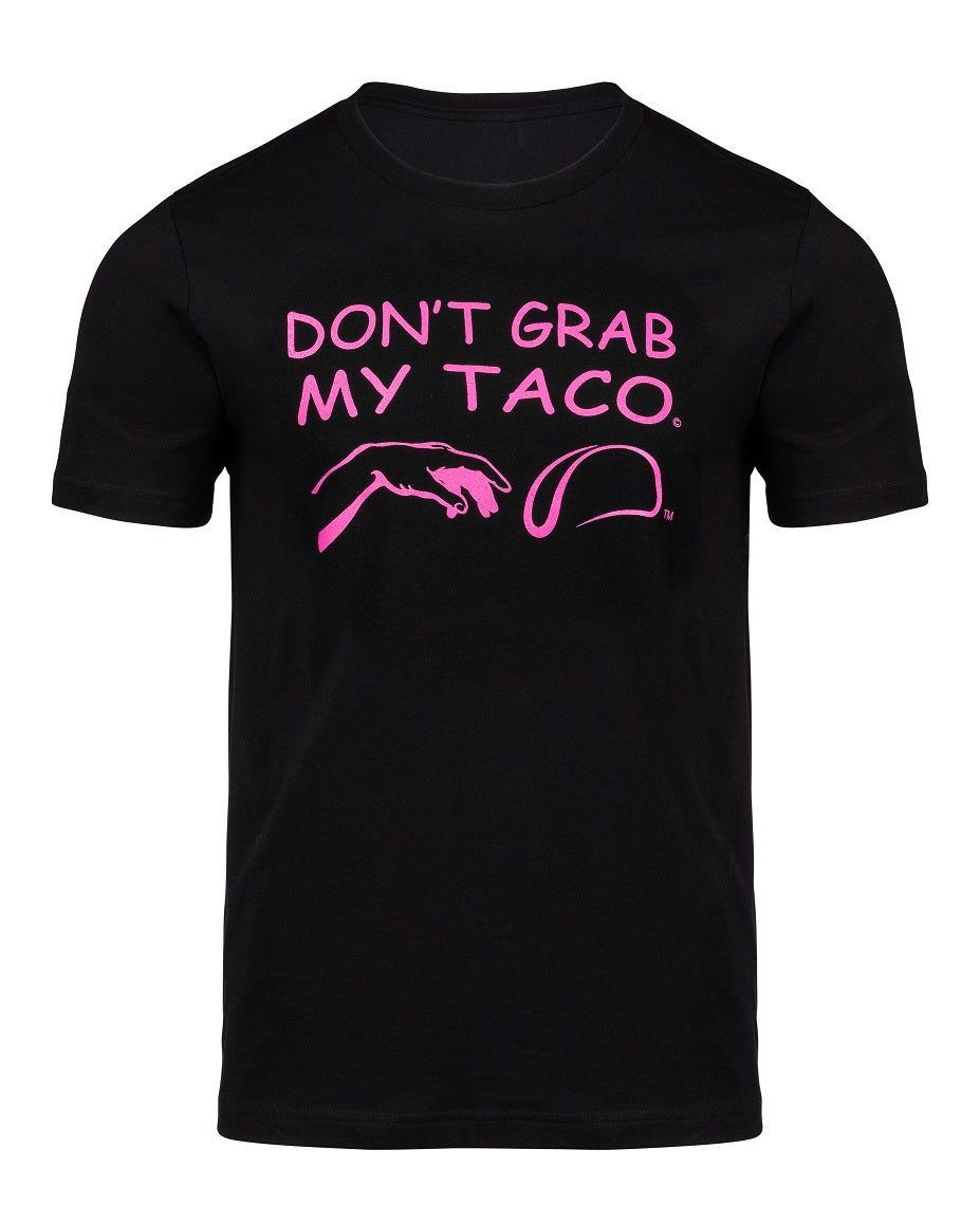 Don't Grab My Taco: T-shirt