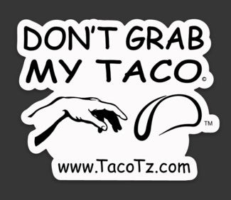 Don't Grab My Taco Decal. The white profile is the decal.