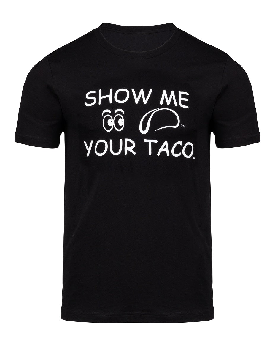 Show Me Your Taco: T-shirt